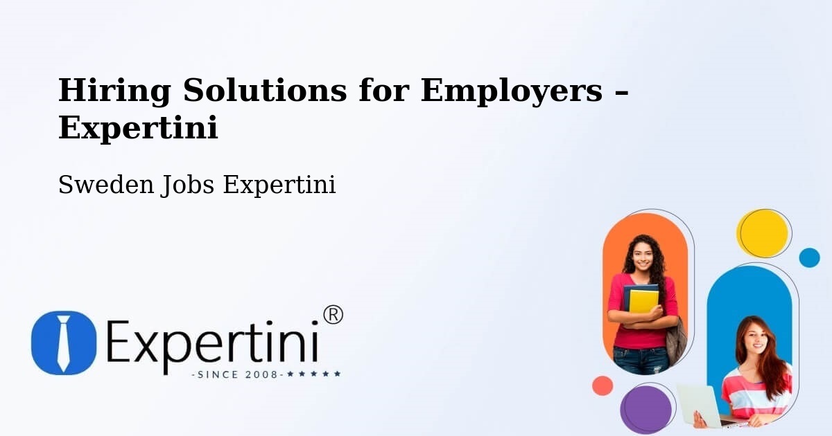 Hiring Solutions for Employers in Särö - Särö, Sweden Jobs Expertini