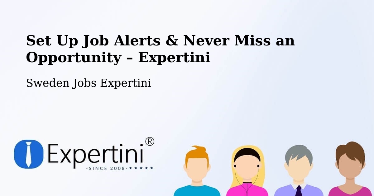 Job Alerts Guide – Get Notified About New Jobs in Särö - Särö, Sweden Jobs Expertini